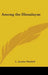 Among the Himalayas by L. Austine Waddell
