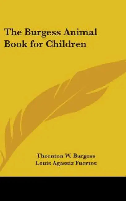 The Burgess Animal Book for Children by Thornton W. Burgess, Louis Agassiz Fuertes
