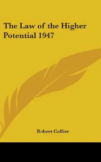 The Law of the Higher Potential 1947 by Robert Collier