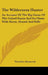 The Wilderness Hunter: An Account Of The Big Game Of The United States And Its Chase With Horse, Hound And Rifle by Theodore Roosevelt