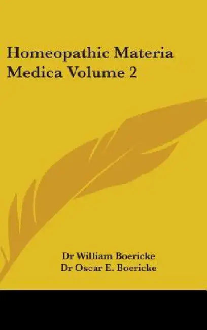 Homeopathic Materia Medica Volume 2 by William Boericke