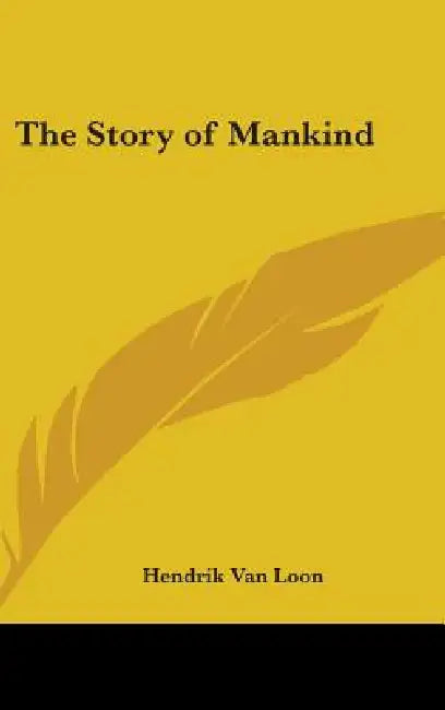 The Story of Mankind by Hendrik Van Loon
