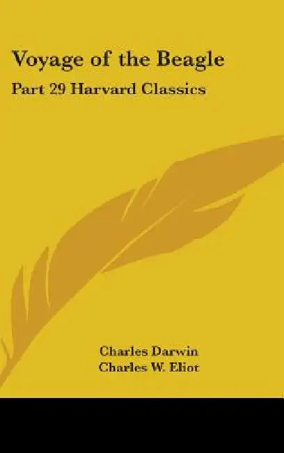 Voyage of the Beagle: Part 29 Harvard Classics by Charles Darwin, Charles W. Eliot