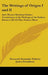 The Writings of Origen I and II: Ante Nicene Christian Library Translations of the Writings of the Fathers Down to AD 325 Part Twenty-Three by Reverend Alexander Roberts, James Donaldson