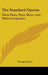 The Standard Operas: Their Plots, Their Music And Their Composers by George Upton