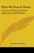 What We Hear In Music: A Course Of Study In Music Appreciation And History by Anne Shaw Faulkner