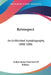 Retrospect: An Unfinished Autobiography 1848-1886 by Arthur James First Earl of Balfour