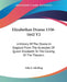Elizabethan Drama 1558-1642 V2: A History Of The Drama In England From The Accession Of Queen Elizabeth To The Closing Of The Theaters by Felix E. Schelling