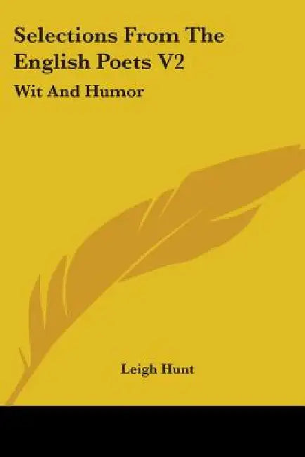 Selections From The English Poets V2: Wit And Humor by Leigh Hunt