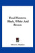 Head-Hunters: Black, White And Brown by Alfred C. Haddon