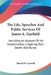 The Life, Speeches And Public Services Of James A. Garfield: Including An Account Of His Assassination, Lingering Pain, Death, And Burial by Russell H. Conwell