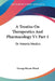 A Treatise On Therapeutics And Pharmacology V1 Part 1: Or Materia Medica by George Bacon Wood