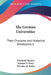 The German Universities: Their Character And Historical Development by Friedrich Paulsen, Edward D. Perry, Nicholas M. Butler