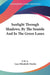 Sunlight Through Shadows, By The Seaside And In The Green Lanes by F. M. S., Lucy Elizabeth Ororke
