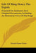 Life Of King Henry The Eighth: Founded On Authentic And Original Documents, Including An Historical View Of His Reign by Patrick Fraser Tytler