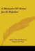 A Memoir Of Henry Jacob Bigelow by Oliver Wendell Holmes, Reginald H. Fitz, Arthur T. Cabot