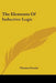 The Elements Of Inductive Logic by Thomas Fowler
