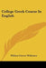 College Greek Course In English by William Cleaver Wilkinson