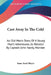 Cast Away In The Cold: An Old Man's Story Of A Young Man's Adventures, As Related By Captain John Hardy, Mariner by Isaac Israel Hayes