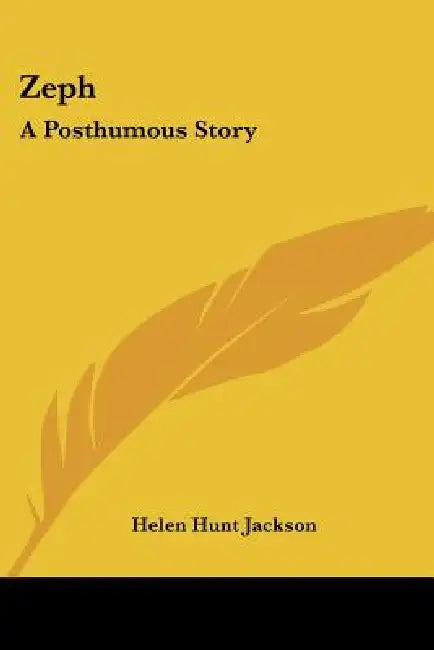 Zeph: A Posthumous Story by Helen Hunt Jackson