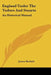 England Under The Tudors And Stuarts: An Historical Manual by James Birchall