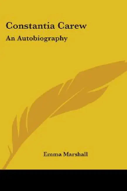 Constantia Carew: An Autobiography by Emma Marshall