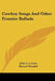 Cowboy Songs And Other Frontier Ballads by John a. Lomax, Barrett Wendell