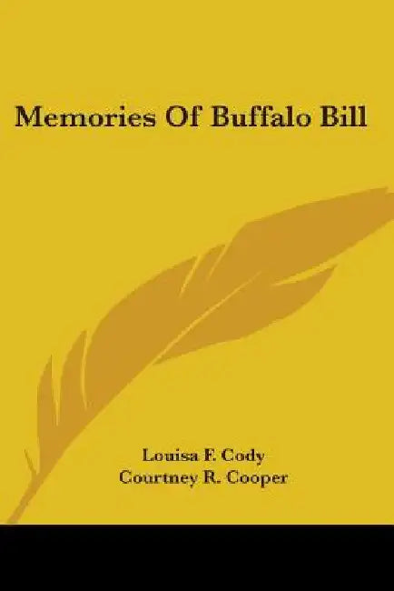 Memories Of Buffalo Bill by Louisa F. Cody, Courtney R. Cooper