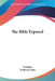 The Bible Exposed by Erasmus, Frederick May
