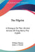 The Pilgrim: A Dialogue On The Life And Actions Of King Henry The Eighth by William Thomas, James a. Froude