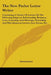 The New Parlor Letter Writer: Containing A Variety Of Letters On The Following Subjects; Relationship, Business, Love, Courtship And Marriage, Frien by Anonymous