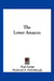The Lower Amazon by Algot Lange, Frederick S. Dellenbaugh