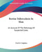 Bovine Tuberculosis In Man: An Account Of The Pathology Of Suspected Cases by Charles Creighton