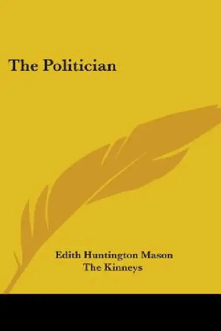 The Politician by Edith Huntington Mason, The Kinneys