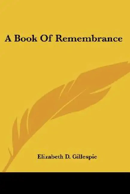 A Book Of Remembrance by Elizabeth D. Gillespie