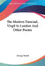 The Modern Dunciad, Virgil In London And Other Poems by George Daniel