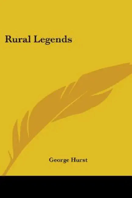Rural Legends by George Hurst