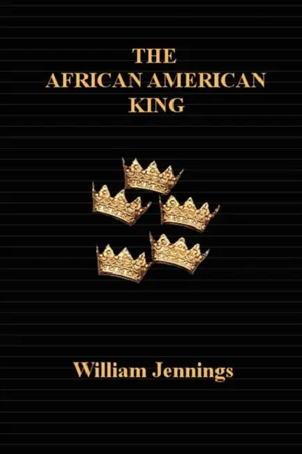 The African American King by William Jennings