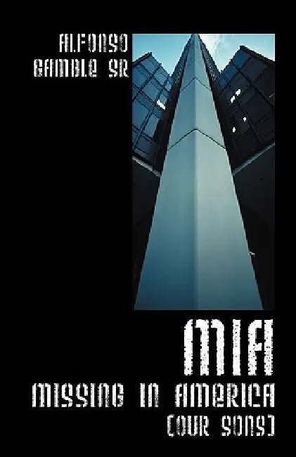 MIA: Missing in America (Our Sons) by Alfonso, Sr. Gamble