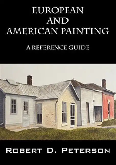 European and American Painting: A Reference Guide by Robert D. Peterson
