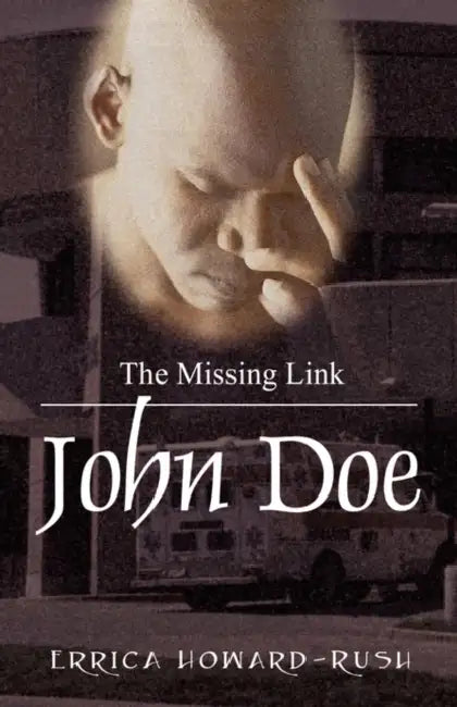 John Doe: The Missing Link by Errica Howard Rush