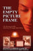 The Empty Picture Frame: An Inconceivable Journey Through Infertility by Jenna Currier Nadeau, Mike Nadeau