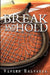 Break and Hold: Inspired by a True Event by Vivien Kalvaria