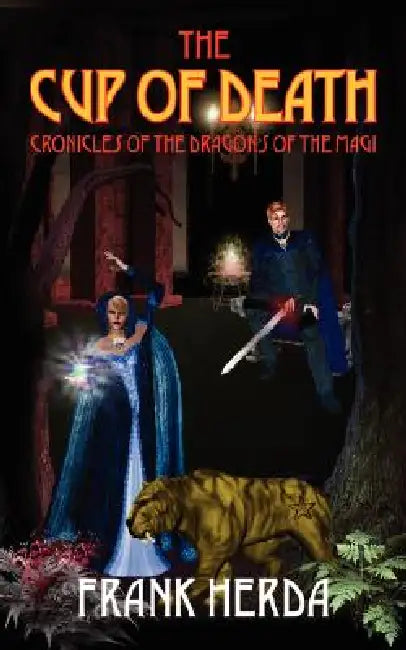The Cup of Death: Chronicles of the Dragons of the Magi by Frank A. Herda