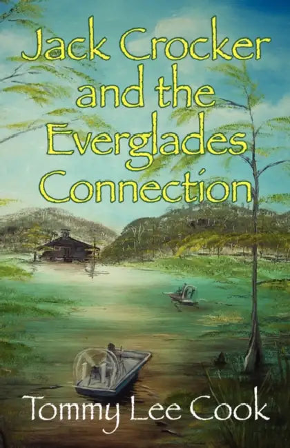 Jack Crocker and the Everglades Connection by Thomas Lee Cook
