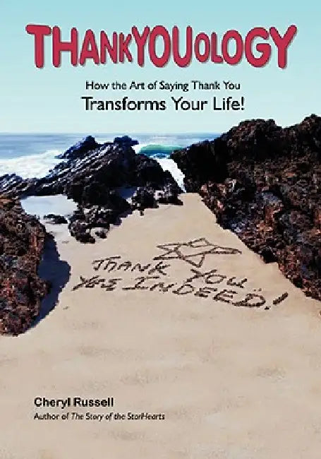Thankyouology: How The Art of Saying Thank You TransformsYour Life! by Cheryl Russell