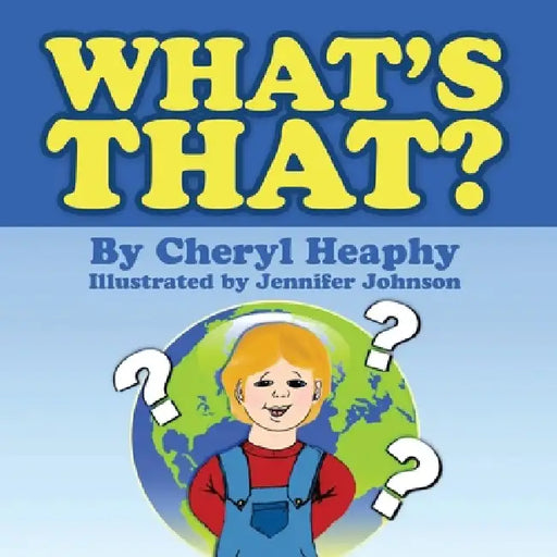 What's That? by Cheryl Heaphy