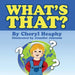 What's That? by Cheryl Heaphy