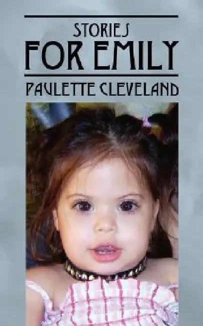Stories for Emily by Paulette Cleveland