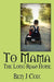 To Mama: The Long Road Home by Ben J. Cox
